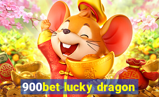 900bet lucky dragon